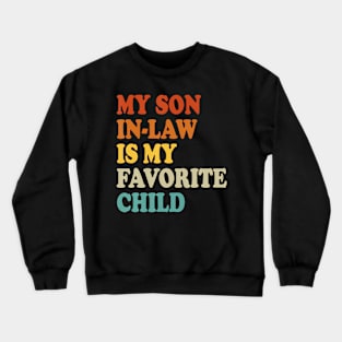 My Son In Law Is My Favorite Child Crewneck Sweatshirt